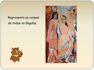 Representa os corpos de todos os ângulos. 