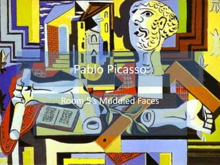 Pablo Picasso

Room 5’s Muddled Faces
 
