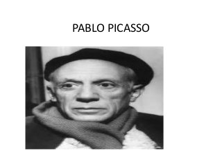 PABLO PICASSO
 