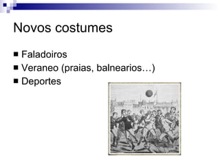 Novos costumes Faladoiros Veraneo (praias, balnearios…) Deportes 