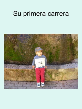 Su primera carrera 