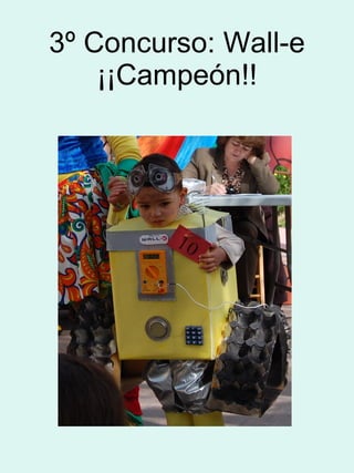 3º Concurso: Wall-e ¡¡Campeón!! 