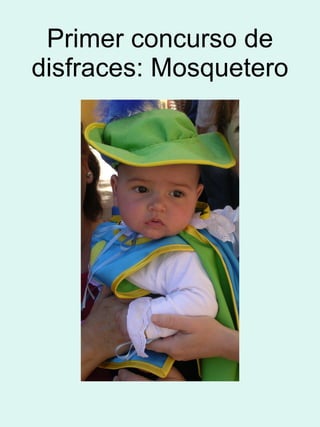 Primer concurso de disfraces: Mosquetero 