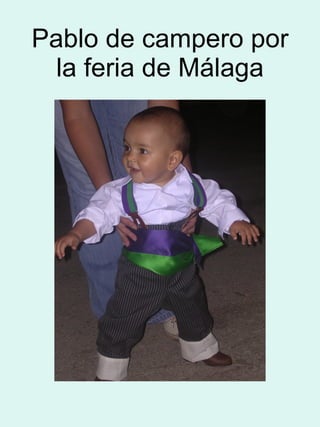 Pablo de campero por la feria de Málaga 