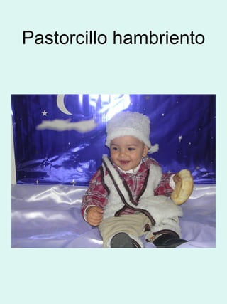 Pastorcillo hambriento 