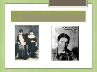 Amb la seva germana i ell de jove