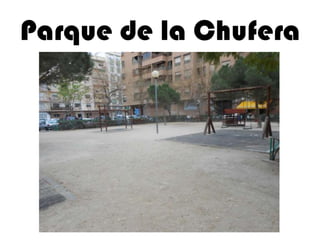 Parque de la Chufera
 