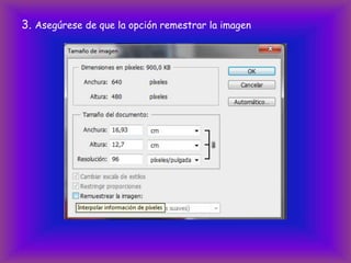 3. Asegúrese de que la opción remestrar la imagen
 