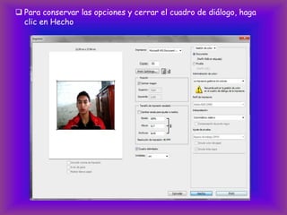  Para conservar las opciones y cerrar el cuadro de diálogo, haga
  clic en Hecho
 
