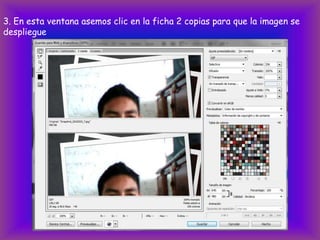 3. En esta ventana asemos clic en la ficha 2 copias para que la imagen se
despliegue
 