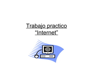 Trabajo practico “Internet” 