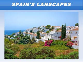 SPAIN'S LANSCAPES
 