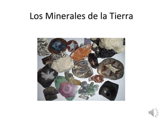 Los Minerales de la Tierra
 
