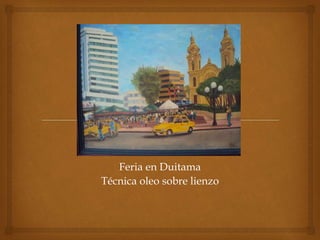 Feria en Duitama
Técnica oleo sobre lienzo
 