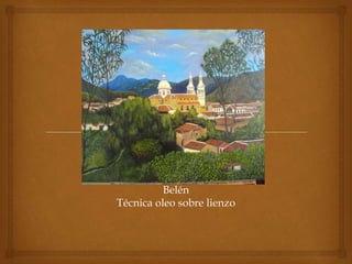 Belén
Técnica oleo sobre lienzo
 