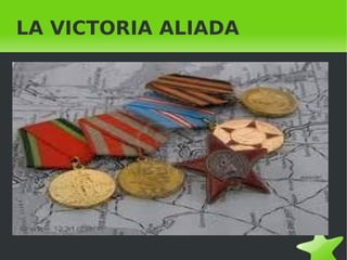    
LA VICTORIA ALIADA
 
