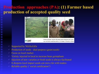 PABRA Seed systems:  Delivering the right product with right processes to the right users 