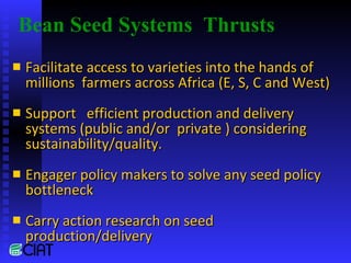 PABRA Seed systems:  Delivering the right product with right processes to the right users 