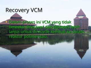 Vcm Recovery Systems Pabrik PVC dan Proses Pembuatan PVC.ppt