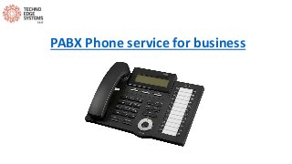PABX Phone service for business
 