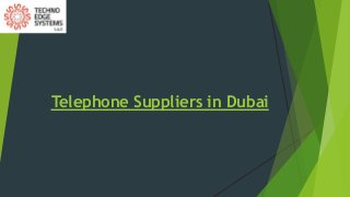 Telephone Suppliers in Dubai
 