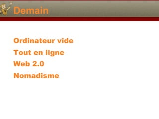 Demain Ordinateur vide Tout en ligne Web 2.0   Nomadisme 