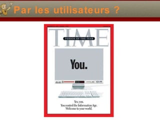 Par les utilisateurs ? 