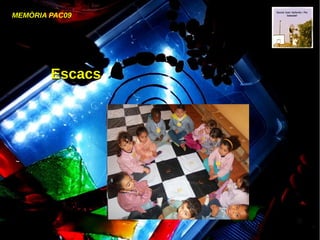 MEMÒRIA PAC09
EscacsEscacs
 
