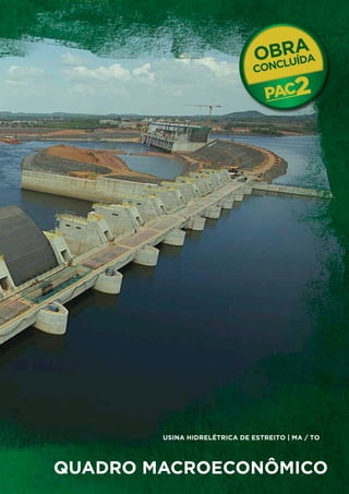 uSINA HIDRELÉTRICA DE estreito | MA / to




Quadro MAcroeconômico
 