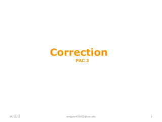 Correction    PAC 3 08/12/11 [email_address] 
