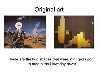 Original art




These are the two images that were infringed upon
           to create the Newsday cover.
 