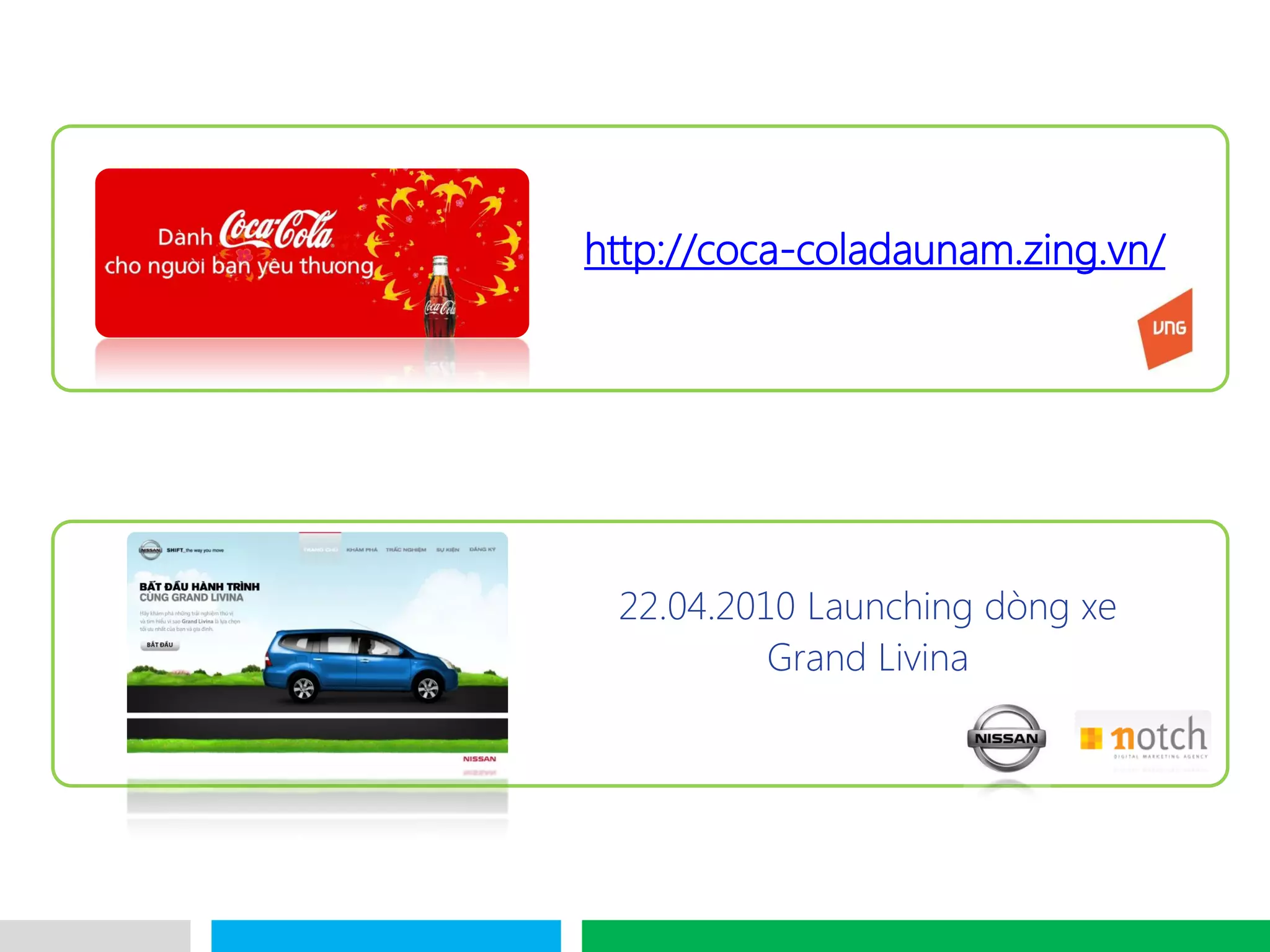 VHT
http://coca-coladaunam.zing.vn/
22.04.2010 Launching dòng xe
Grand Livina
 