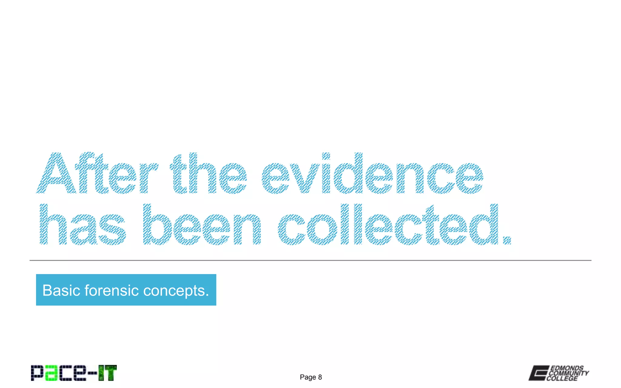 Page 8
Basic forensic concepts.
 