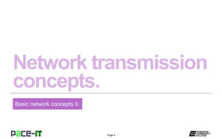 Page 4
Basic network concepts II.
 