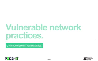 Page 9
Common network vulnerabilities.
 
