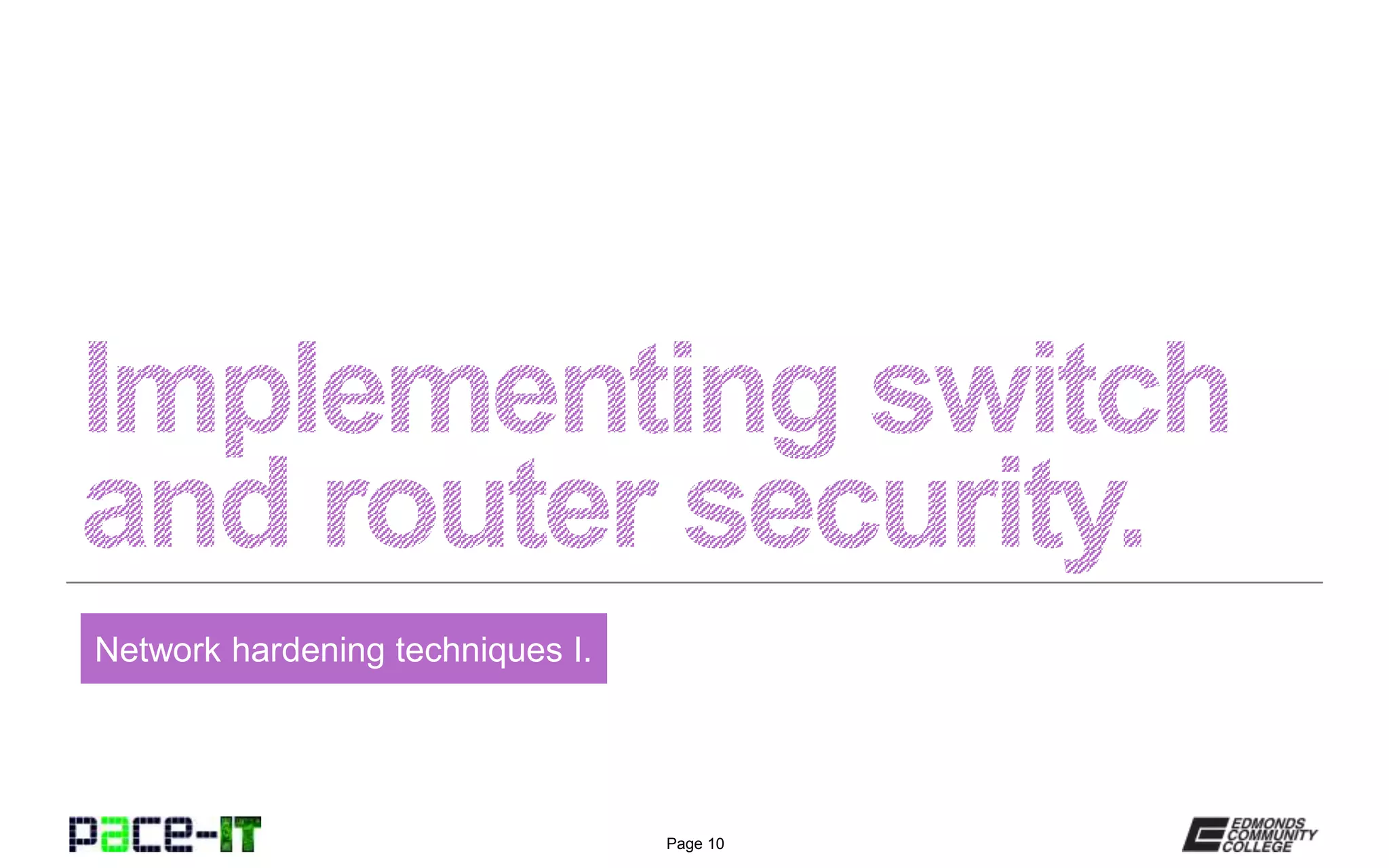 Page 10
Network hardening techniques I.
 