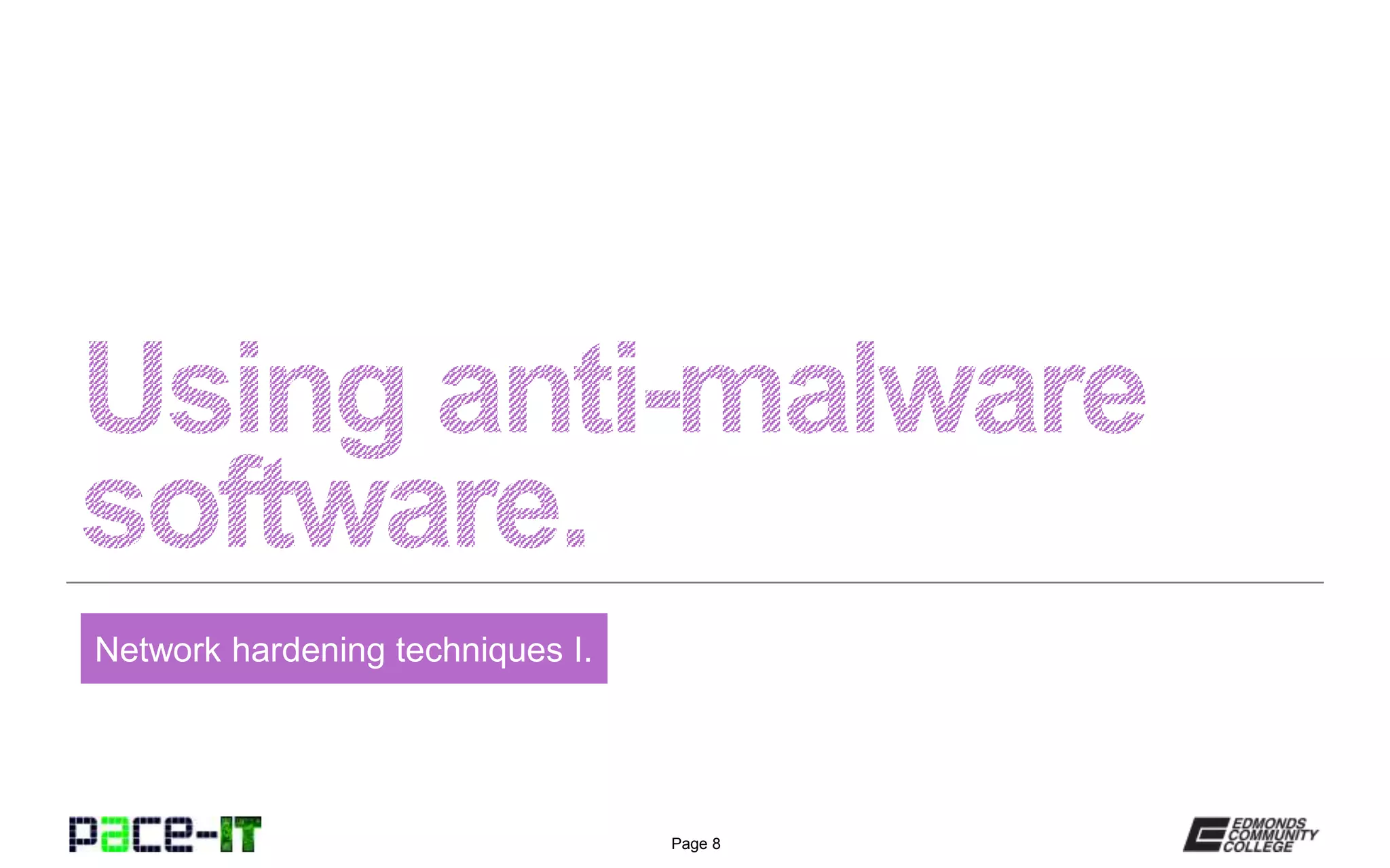 Page 8
Network hardening techniques I.
 