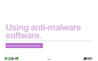 Page 8
Network hardening techniques I.
 