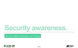 Page 8
Security related awareness and training.
 