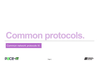 Page 4
Common network protocols III.
 