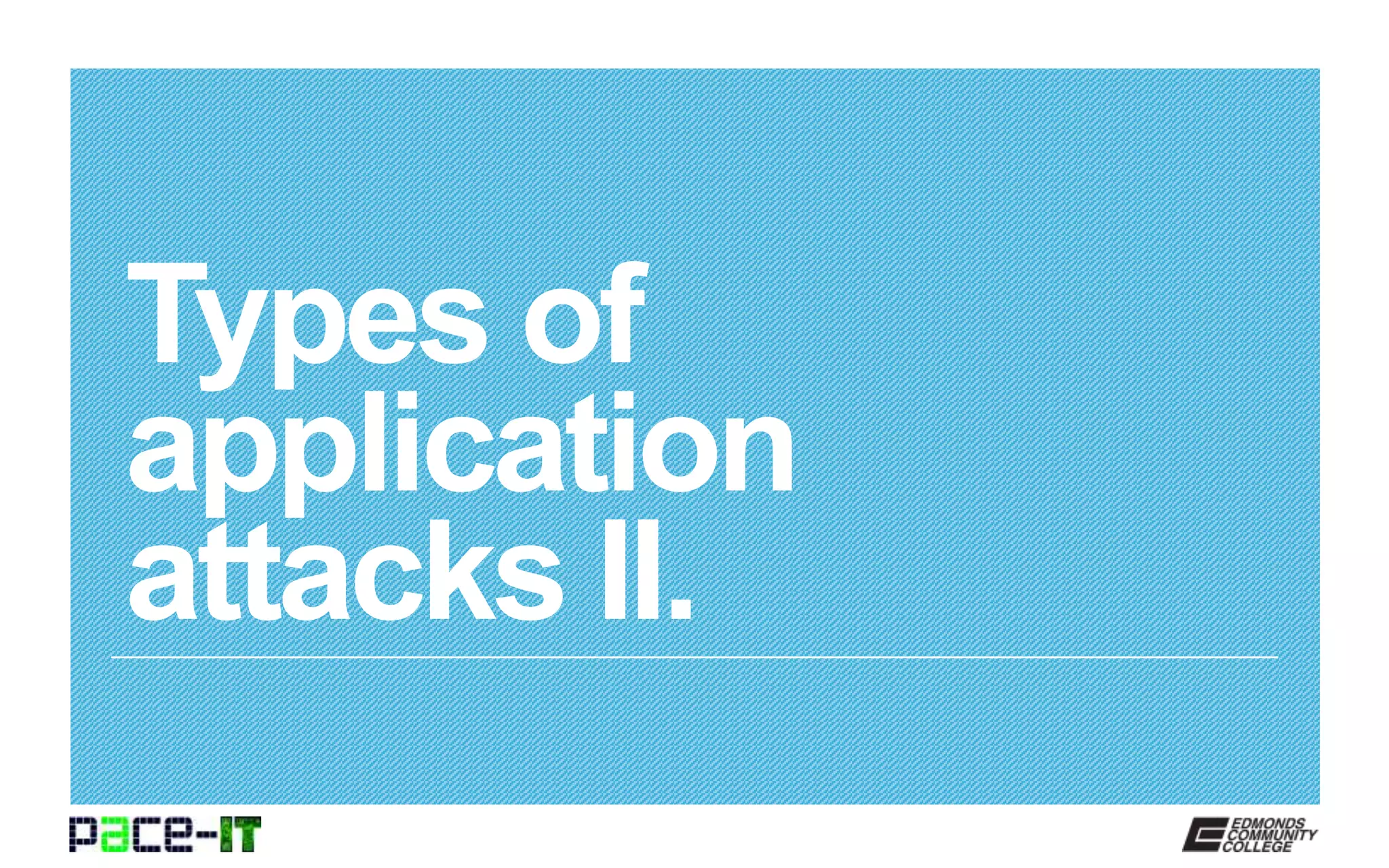 PACEIT, Security+3.5 Types of Application Attacks (part 2) PPT