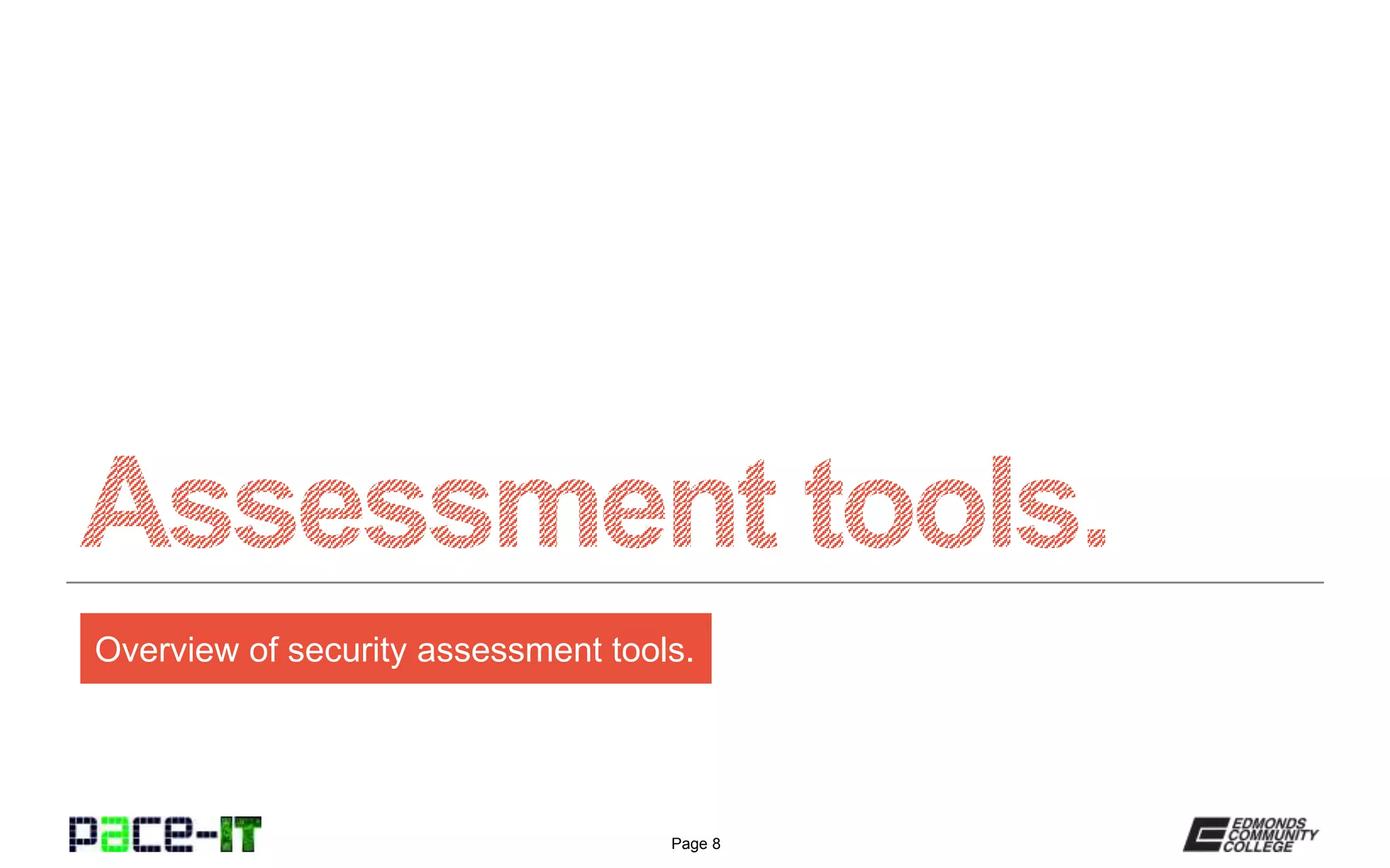 Page 8
Overview of security assessment tools.
 