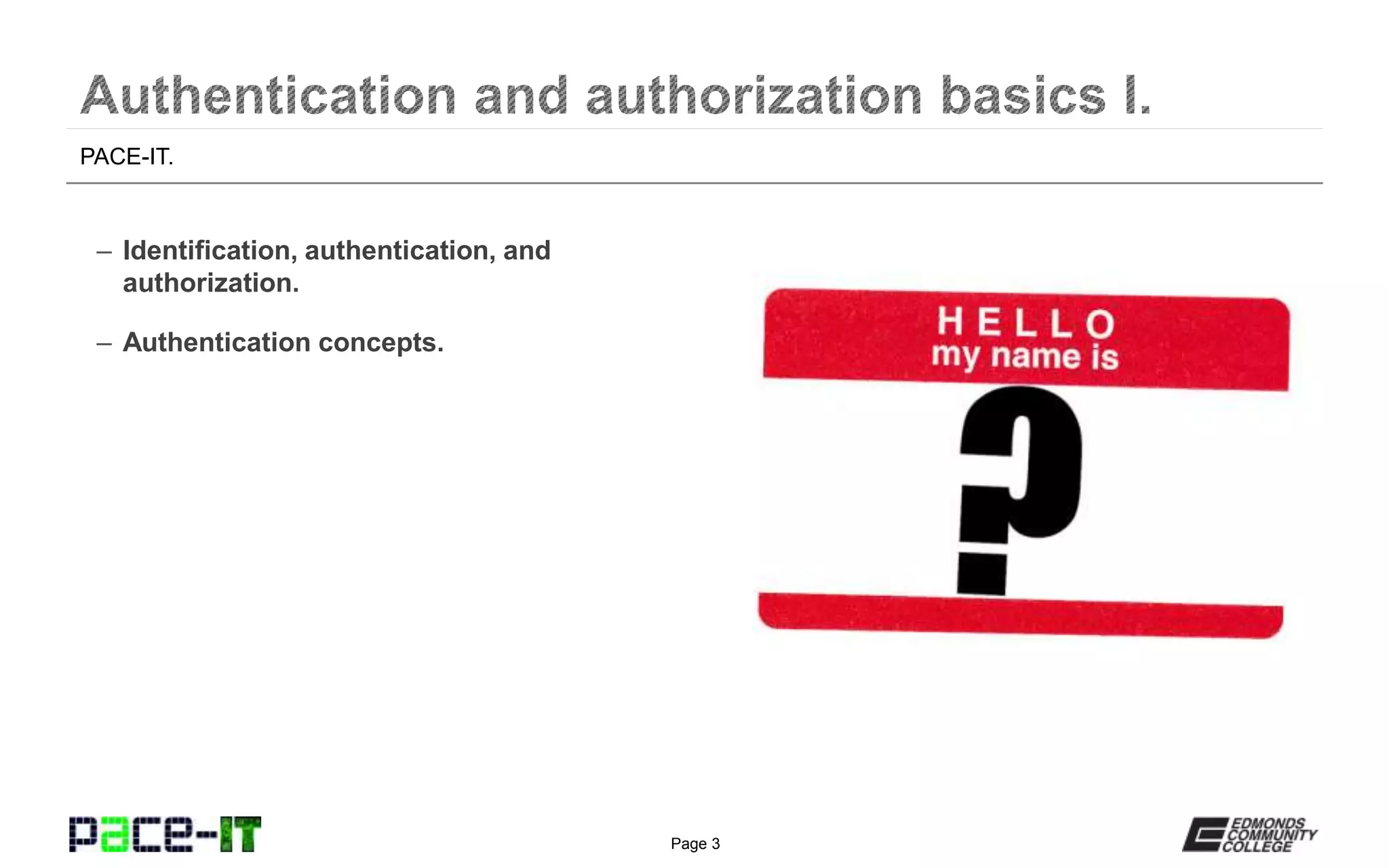 Page 3
– Function and purpose of authentication
services.
– Authentication services.
PACE-IT
 