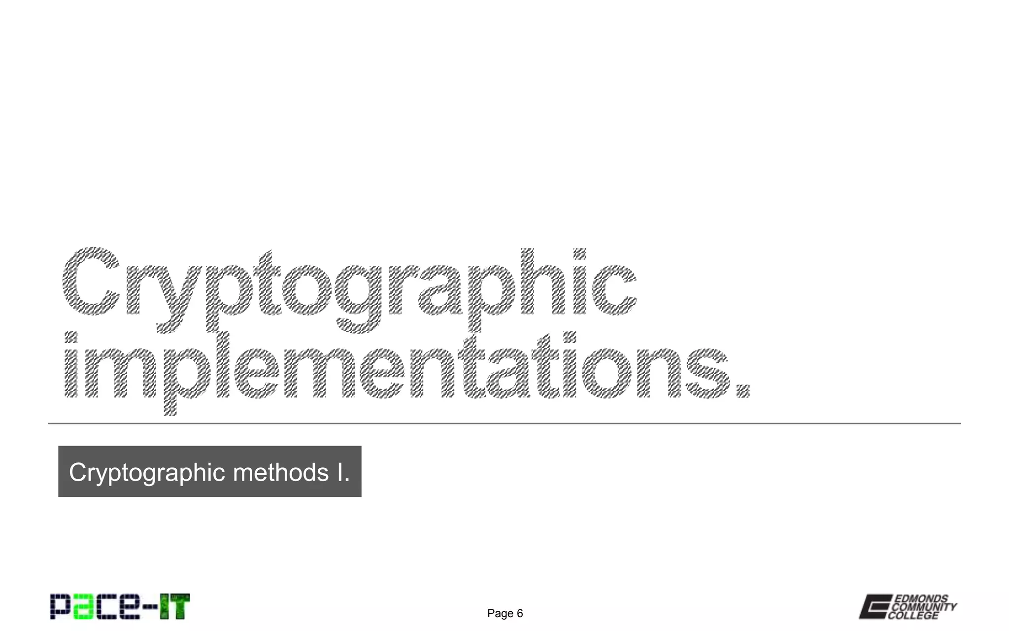 Page 6
Cryptographic methods I.
 