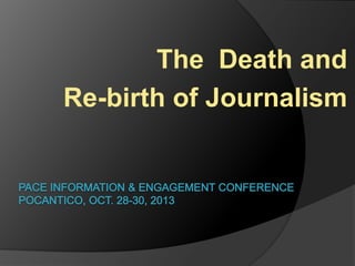 The Death and
Re-birth of Journalism

 