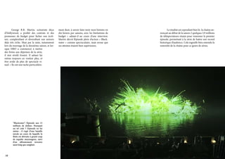 George R.R. Martin, scénariste déçu
d’Hollywood, a profité des contrats et des
promesses de budget pour lâcher son écriture, complexifiant et diversifiant son univers
déjà très riche. Mais par la suite, notamment
lors du tournage de la deuxième saison, et lorsque HBO a commencé à mettre
des freins aux dépenses de la série,
il s’est révélé frustré. Il admet lui
même toujours en vouloir plus, et
être avide de plus de spectacle visuel. « Ils ont une tache particulière-

“Blackwater”, l’épisode aux 15
millions de dollars. Pourquoi
un tel coût ? L’épisode en lui
même : il s’agit d’une bataille
navale au cours de laquelle la
flotte est détruite à grand coup
de napalm moyenageux, suivi
d’un affrontement terrestre
aussi long que sanglant.

18

ment dure, à savoir faire tenir mon histoire en
dix heures par saisons, avec les limitations de
budget » admet-il au cours d’une interview.
Martin décrit l’épisode plein d’action « Blackwater » comme spectaculaire, mais avoue que
ses attentes étaient bien supérieures.

	
Le résultat est cependant bien là : la chaîne annonçait au début de la saison 2 quelques 3,9 millions
de téléspectateurs réunis pour visionner le premier
épisode, permettant à la série de battre son record
historique d’audience. Cela regonfle bien entendu la
notoriété de la chaîne pour ce genre de séries.

 