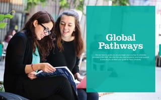 Global
Pathways
We are here to guide you as you begin your journey to university
success in the USA. We offer the very best academic and local support
to ensure you achieve your goals at Pace University.
1918
 