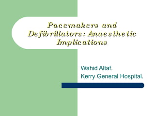 Pacemaker and anaesthesia | PPT