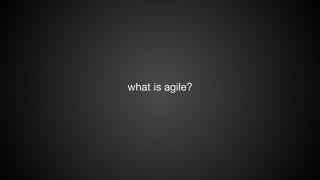 what is agile?

 