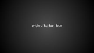 origin of kanban: lean

 